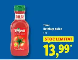 Lidl Tomi Ketchup dulce Ofertă