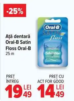 Carrefour Ață dentară Oral-B Satin Floss Oral-B 25 m Ofertă