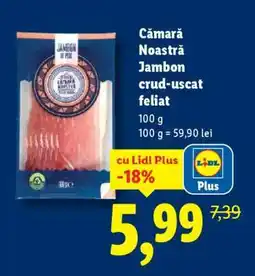 Lidl Cămara Noastră Jambon crud-uscat feliat Ofertă