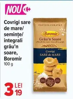 Carrefour Covrigi sare de mare/semințe/integrali grâu’n soare, Boromir Ofertă