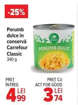Carrefour Porumb dulce în conservă Carrefour Classic 340 g Ofertă