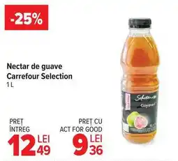 Carrefour Nectar de guave Carrefour Selection Ofertă