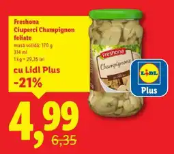Lidl Freshona Ciuperci Champignon feliate Ofertă