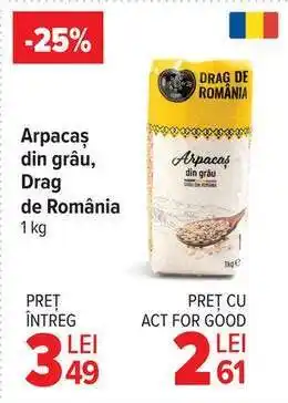 Carrefour Arpacaș din grâu Drag de România Ofertă