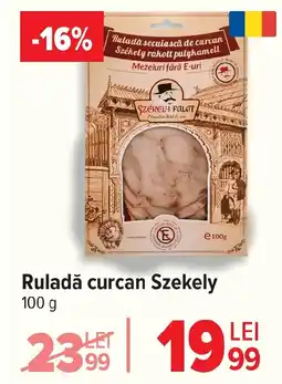 Carrefour Ruladă curcan Szekely Ofertă