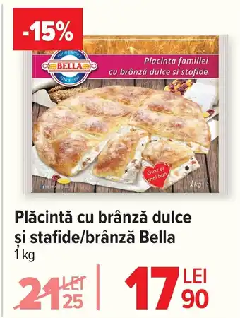Carrefour Plăcintă cu brânză dulce şi stafide/brânză Bella Ofertă