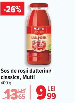 Carrefour Sos de roşii datterini/ classica, Mutti Ofertă