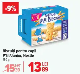 Carrefour Biscuiți pentru copii P'tit/Junior, Nestle Ofertă