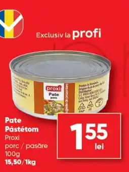 PROFI Pate Pástétom Proxi porc / pasăre Ofertă