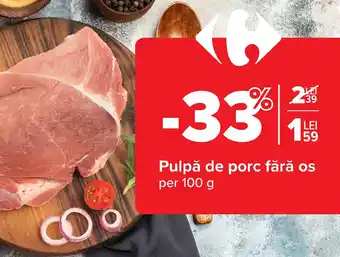 Carrefour Market Pulpă de porc fără os Ofertă