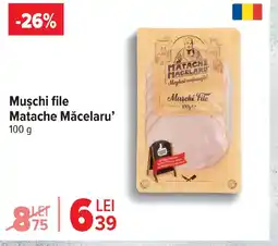Carrefour Market Muschi file Matache Măcelaru❜ Ofertă