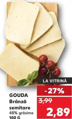 Kaufland GOUDA Brânză semitare Ofertă