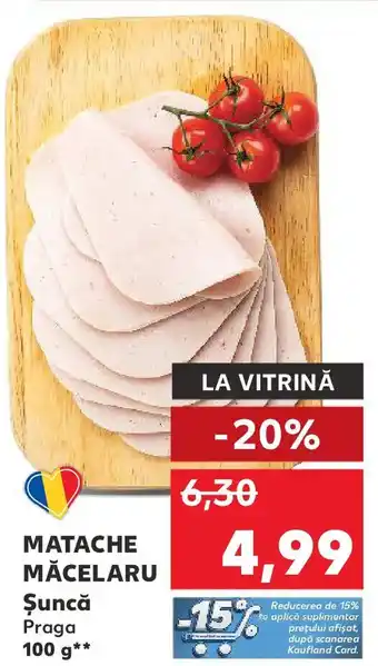Kaufland MATACHE MĂCELARU Şuncă Praga Ofertă