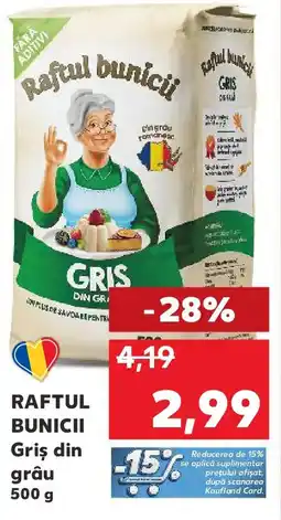 Kaufland RAFTUL BUNICII Griş din grâu Ofertă