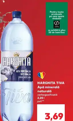 Kaufland HARGHITA TIVA Apă minerală naturală carbogazificată Ofertă