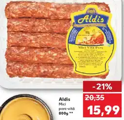 Kaufland Aldis Mici porc-vită Ofertă