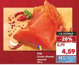 Kaufland FOX Ciolan afumat dezosat Ofertă