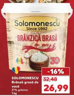 Kaufland SOLOMONESCU Brânză grasă de vacă Ofertă