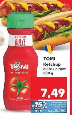 Kaufland TOMI KETCHUP dulce / picant 500 g Ofertă