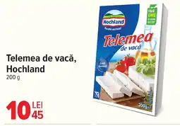 Carrefour Telemea de vacă, Hochland Ofertă