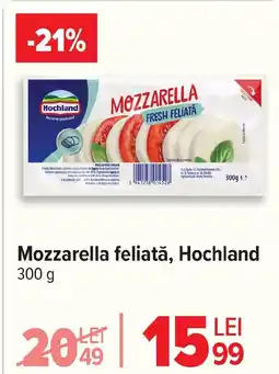 Carrefour Mozzarella feliată, Hochland Ofertă