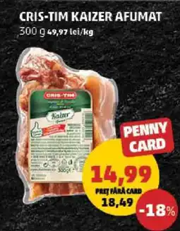 Penny CRIS-TIM KAIZER AFUMAT Ofertă