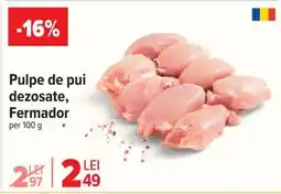 Carrefour Pulpe de pui, dezosate, Fermador Ofertă