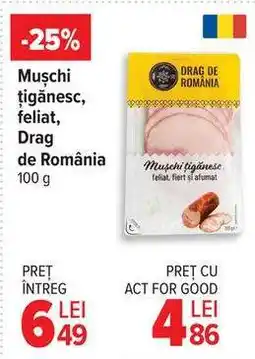 Carrefour Mușchi țigănesc, feliat Drag de România Ofertă