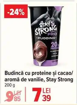 Carrefour Budincă cu proteine și cacao/aromă de vanilie, Stay Strong Ofertă