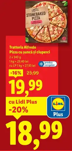 Lidl Trattoria Alfredo Pizza cu șuncă şi ciuperci Ofertă