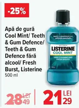 Carrefour Apă de gură Cool Mint/ Teeth & Gum Defence/ Teeth & Gum Defence fără alcool/ Fresh Burst, Listerine Ofertă