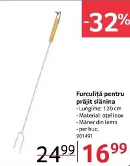 Selgros Furculiță pentru prăjit slǎnina Ofertă