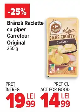 Carrefour Brânză Raclette cu piper Carrefour Original Ofertă