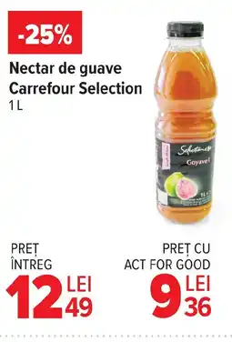 Carrefour Nectar de guave Carrefour Selection Ofertă