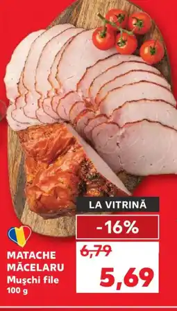 Kaufland MATACHE MĂCELARU Muschi file Ofertă