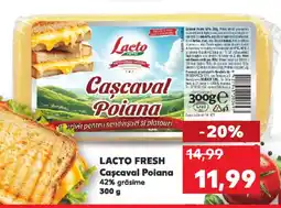 Kaufland LACTO FRESH Caşcaval Poiana Ofertă