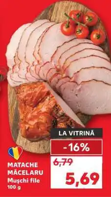 Kaufland MATA CHE MĂCELARU Mușchi file Ofertă