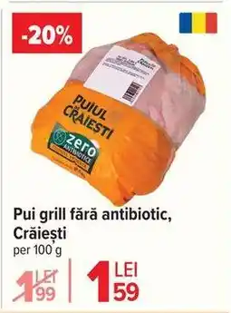 Carrefour Pui grill fără antibiotic, Crăiești Ofertă