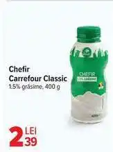 Carrefour Chefir Carrefour Classic Ofertă