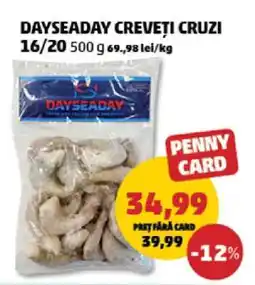 Penny DAYSEADAY CREVEȚI CRUZI 16/20 Ofertă