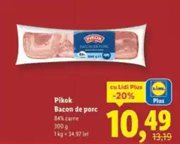 Lidl Pikok Bacon de porc Ofertă
