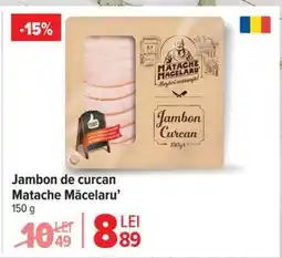 Carrefour Jambon de curcan Matache Măcelaru' Ofertă