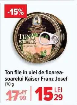 Carrefour Ton file în ulei de floarea-soarelui Kaiser Franz Josef Ofertă