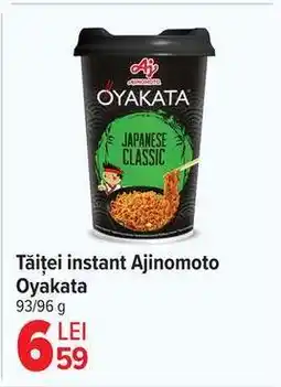 Carrefour Tăiței instant Ajinomoto Oyakata Ofertă