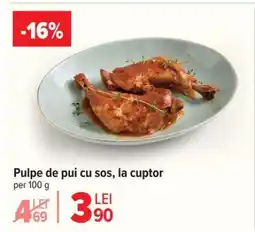 Carrefour Pulpe de pui cu sos, la cuptor Ofertă