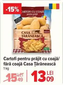 Carrefour Cartofi pentru prăjit cu coajă/fără coajă Casa Țărănească Ofertă