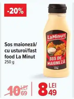 Carrefour Sos maioneză/cu usturoi/fast food La Minut Ofertă