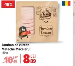 Carrefour Market Jambon de curcan Matache Măcelaru' Ofertă