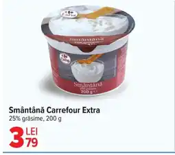 Carrefour Market Smântână Carrefour Extra Ofertă