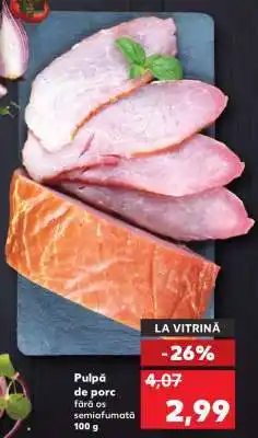 Kaufland Pulpă de porc fără os semiafumata Ofertă